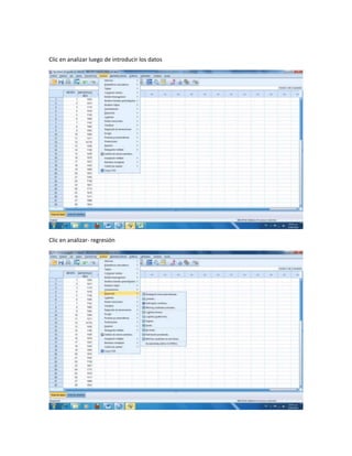 Clic en analizar luego de introducir los datos




Clic en analizar- regresión
 