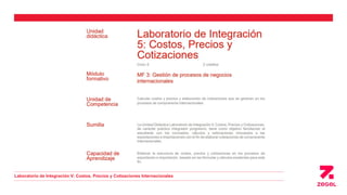 Laboratorio de Integración V: Costos, Precios y Cotizaciones Internacionales
 