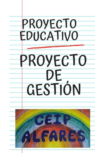 PROYECTO
EDUCATIVO
PROYECTO
DE
GESTIÓN
 