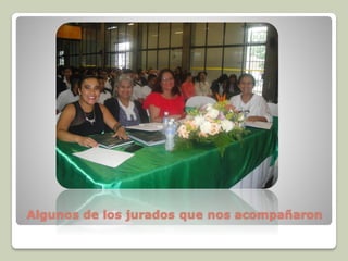 Algunos de los jurados que nos acompañaron
 