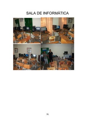 SALA DE INFORMÁTICA




         76
 