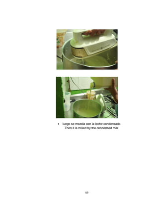 luego se mezcla con la leche condensada
  Then it is mixed by the condensed milk




               69
 