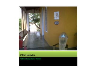 Villa Ludovica
Hoteles Pequeños y Verdes
 
