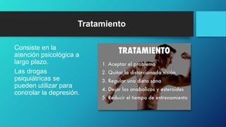 Tratamiento
Consiste en la
atención psicológica a
largo plazo.
Las drogas
psiquiátricas se
pueden utilizar para
controlar la depresión.
 
