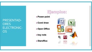 PRESENTAD-
ORES
ELECTRONIC-
OS
 