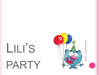 LILI’S
PARTY