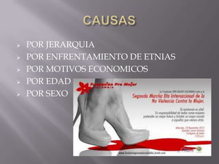    POR JERARQUIA
   POR ENFRENTAMIENTO DE ETNIAS
   POR MOTIVOS ECONOMICOS
   POR EDAD
   POR SEXO
 