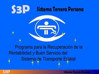 Programa para la Recuperación de la Rentabilidad y Buen Servicio del  Sistema de Transporte Estatal   
