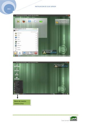 INSTALACION DE SUSE SERVER
Suse server
2013.
Menú de nuestro
sistema Linux.
 