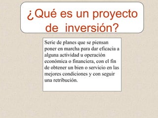 Operacion Inversion Proyecto de Inversión | PPT