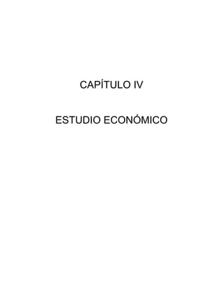64
CAPÍTULO IV
ESTUDIO ECONÓMICO
 