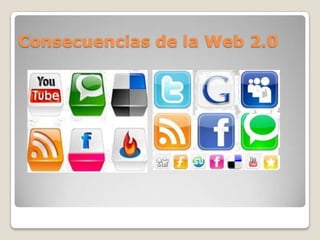 Consecuencias de la Web 2.0