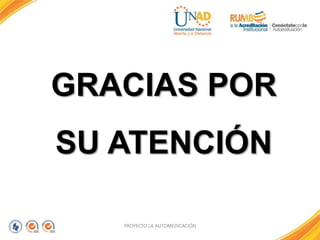 PROYECTO LA AUTOMEDICACIÓN
GRACIAS POR
SU ATENCIÓN
 