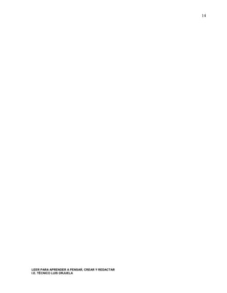 14




LEER PARA APRENDER A PENSAR, CREAR Y REDACTAR
I.E. TÉCNICO LUIS ORJUELA
 