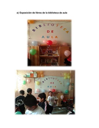 a) Exposición de libros de la biblioteca de aula

 