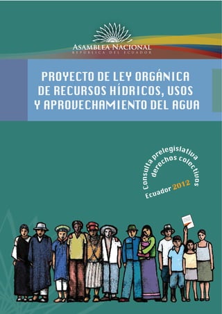 PROYECTO DE
LEY ORGÁNICA
DE CULTURAS
PROYECTO DE LEY ORGÁNICA
DE RECURSOS HÍDRICOS, USOS
Y APROVECHAMIENTO DEL AGUA
 