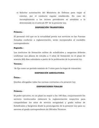 e) Solicitar autorización del Ministerio de Defensa para viajar al
exterior, por el conducto regular establecido. En caso ...