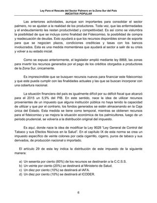 Ley Para el Rescate del Sector Palmero en la Zona Sur del País
INICIATIVA POPULAR
6
Las anteriores actividades, aunque son...