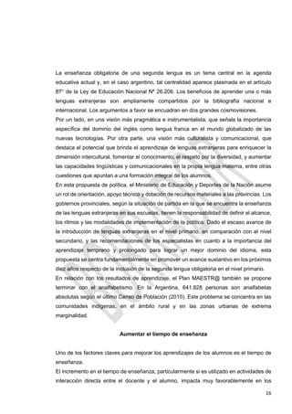 16
La enseñanza obligatoria de una segunda lengua es un tema central en la agenda
educativa actual y, en el caso argentino...