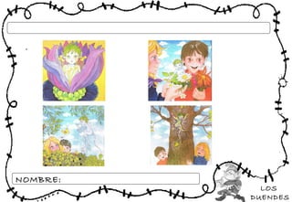 LOS
DUENDES
NOMBRE:
 