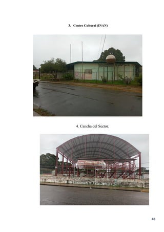 48
3. Centro Cultural (INAN)
4. Cancha del Sector.
 
