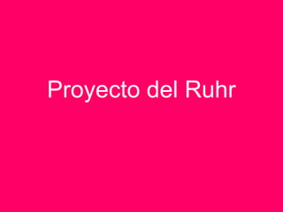 Proyecto del Ruhr
 