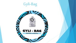 Gyli-Bag
 