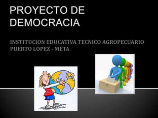 INSTITUCION EDUCATIVA TECNICO AGROPECUARIO
PUERTO LOPEZ - META
 