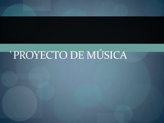 `Proyecto de Música 