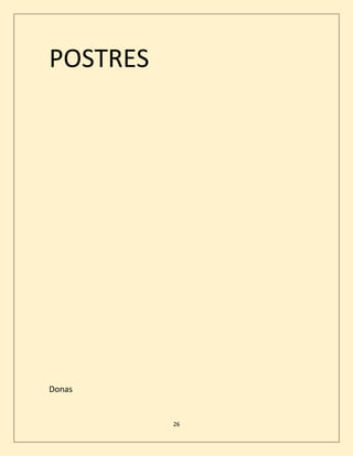 26
POSTRES
Donas
 