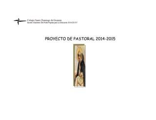 PROYECTO DE PASTORAL 2014-2015 
 