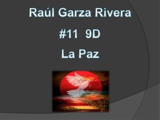 Raúl Garza Rivera #11  9D La Paz 
