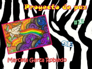 Proyecto de paz #15 9E Marcela Garza Robledo 