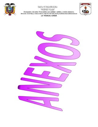 ESCUELA DEEDUCACIÓN BÁSICA
“PRESIDENTEVELASCO”
Formando a la niñez Troncaleña con calidad, calidez y visión al futuro.
Dirección: 24 de Mayo y Velasco Ibarra. Telf.072-420-204.email: presidentevelasco@hotmail.com
LA TRONCAL-CAÑAR
 