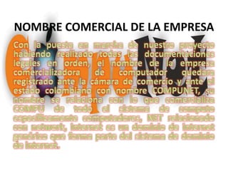 NOMBRE COMERCIAL DE LA EMPRESA
 