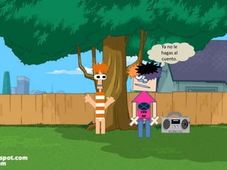 Cru
Nk
Ya no le
hagas al
cuento.
 