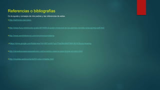 Referencias o bibliografías
Co la ayuda y consejos de mis padres y las referencias de estas.
>http://definicion.de/colon/.
>http://www.fiuxy.net/ebooks-gratis/3819484-el-poder-medicinal-de-las-plantas-reinaldo-sosa-gomez-pdf.html
>http://www.wordreference.com/sinonimos/problema
.>https://drive.google.com/folderview?id=0B7zm5hTgzUT5eDBuMWFMbFdlUVE&usp=sharing
>http://remedioscaserosparaelcolon.net/remedios-caseros-para-limpiar-el-colon.html
>http://myslide.es/documents/03-colon-irritable.html
 