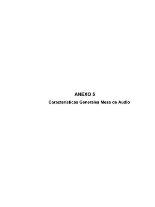 ANEXO 5
Características Generales Mesa de Audio
 
