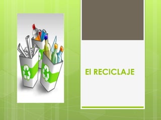 El RECICLAJE
 