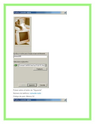 Pulsar sobre el botón de "Siguiente"
Número de teléfono: consulte nodo
Código de país: México 52
 