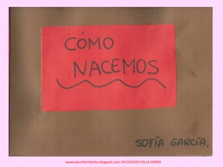 .
www.eduinfantilelche.blogspot.com UN COLEGIO EN LA SIERRA