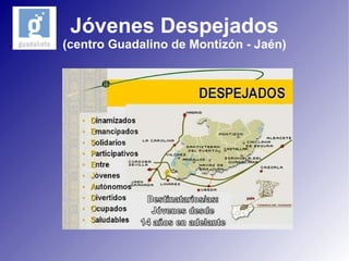 Jóvenes Despejados (centro Guadalino de Montizón - Jaén) 
