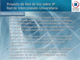  Sin costo para llamar entre sedes geográficamente distantes. (Internet o Wireless)