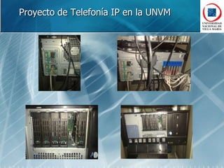 Proyecto de Telefonía IP en la UNVMPresupuesto Aproximado (Lic. Púb. 2008)