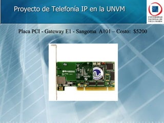 Antecedentes del ProyectoTelefonía IP en la UNVM (ya comentado)