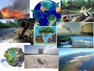 Deterioro ambiental.