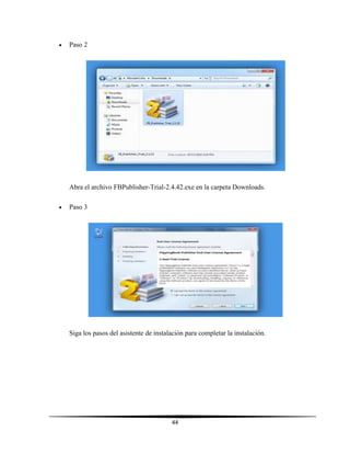 44
 Paso 2
Abra el archivo FBPublisher-Trial-2.4.42.exe en la carpeta Downloads.
 Paso 3
Siga los pasos del asistente de instalación para completar la instalación.
 