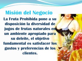 Producto:Elaboración de Jugos Naturales “La Fruta Prohibida”