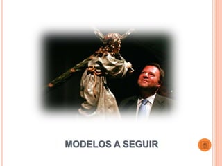 MODELOS A SEGUIR
 