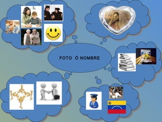 FOTO  Ó NOMBRE 